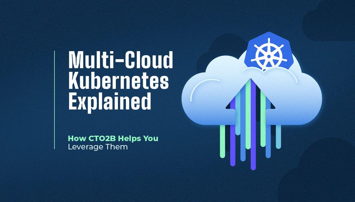 Multi-Cloud Kurbernetes Explained CTO2B