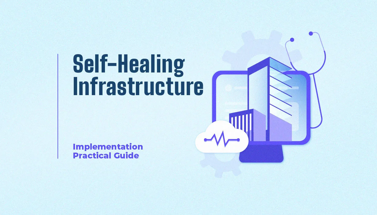 How to Implement Self-Healing Infrastructure